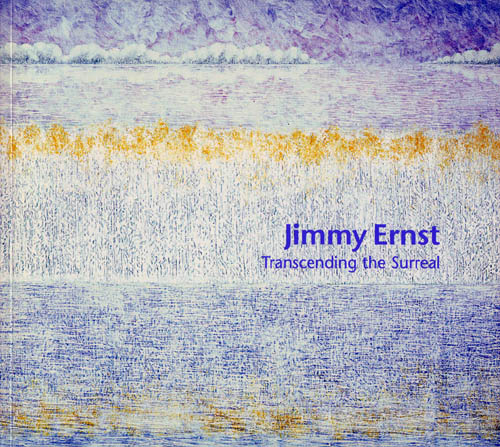 Jimmy Ernst - Transcending the Surreal - 2002/2004 Softbound Exhibition Catalog